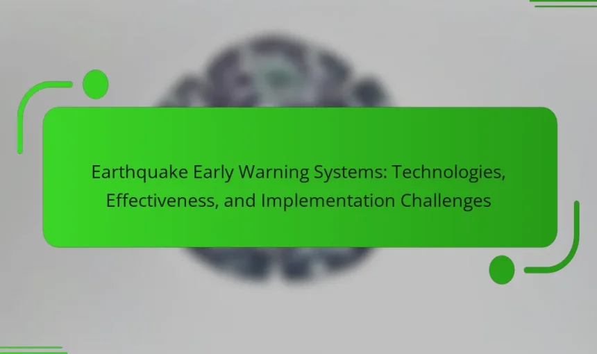 Earthquake Early Warning Systems: Technologies, Effectiveness, and Implementation Challenges