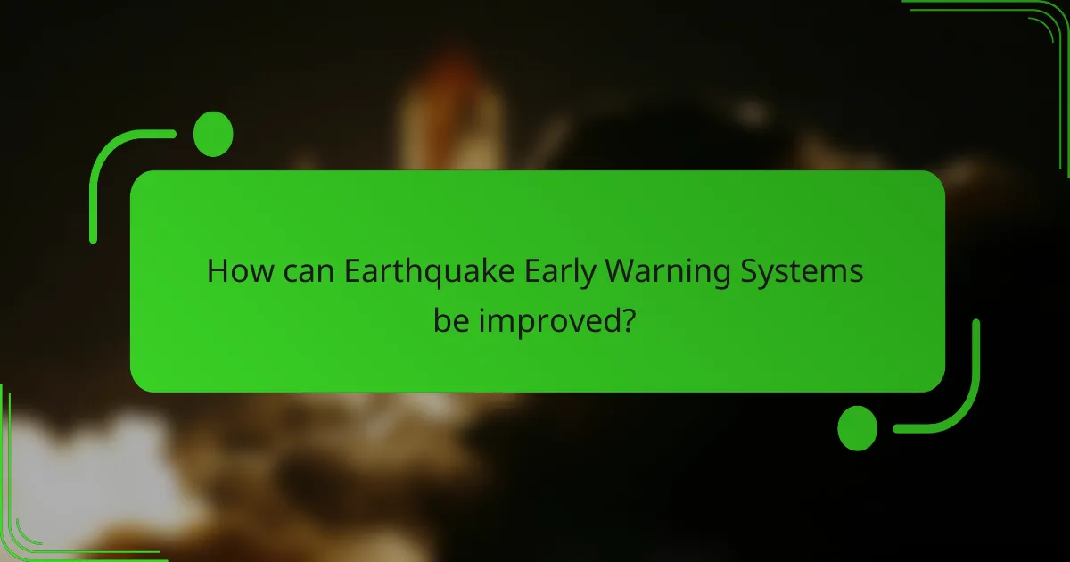 How can Earthquake Early Warning Systems be improved?