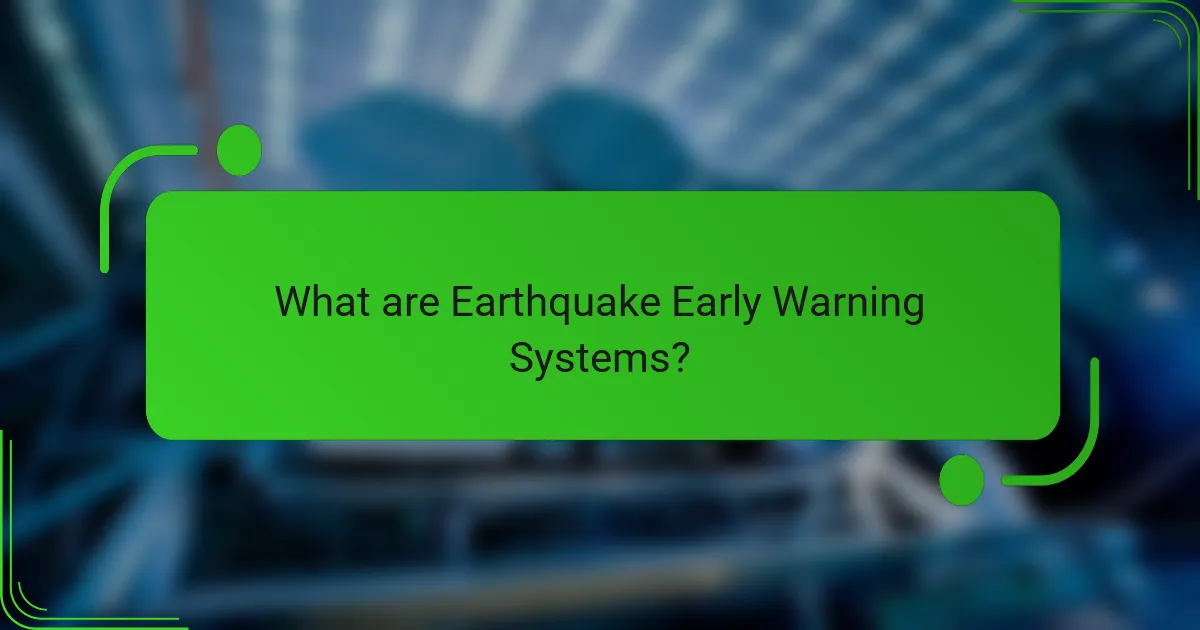What are Earthquake Early Warning Systems?