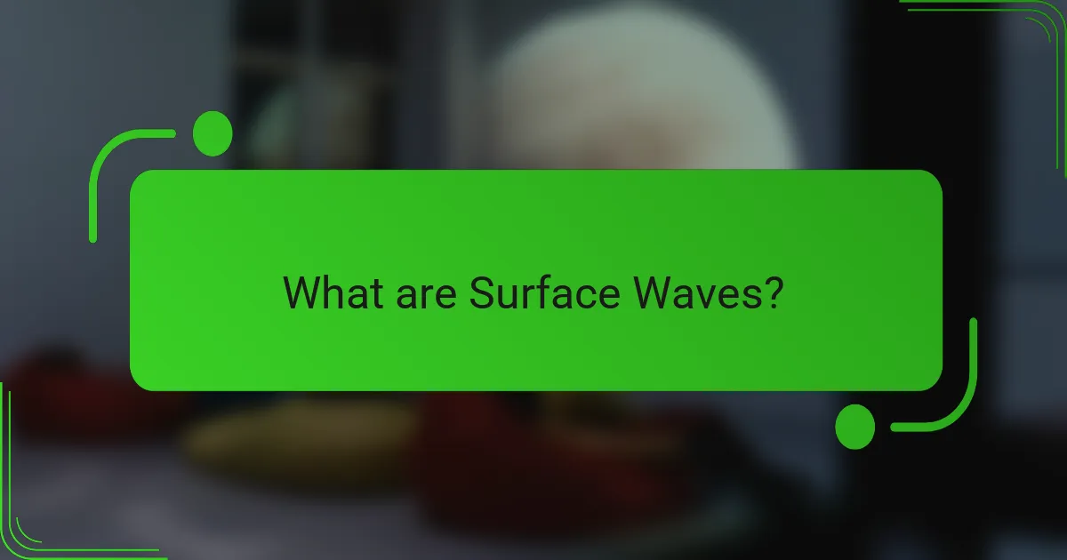 What are Surface Waves?