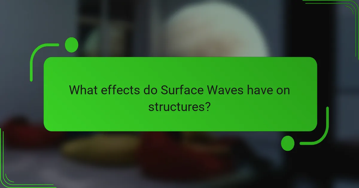 What effects do Surface Waves have on structures?