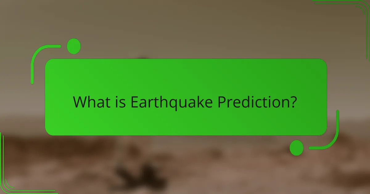 What is Earthquake Prediction?