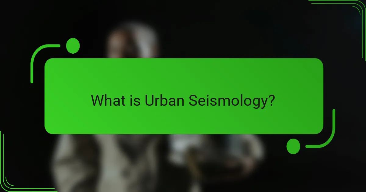 What is Urban Seismology?